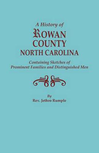 Cover image for A History of Rowan County, North Carolina, Containing Sketches of Prominent Families and Distinguished Men