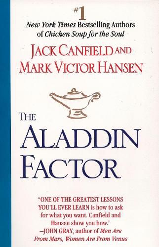 Cover image for The Aladdin Factor: How to Ask for What You Want--and Get It