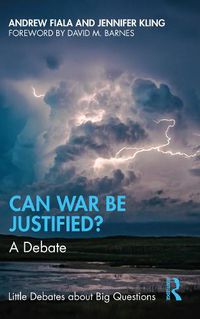 Cover image for Can War Be Justified?: A Debate