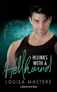 Cover image for Hijinks With A Hellhound: A Hidden Species Novel