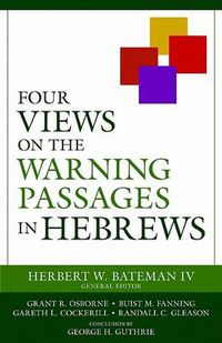 Cover image for Four Views on the Warning Passages in Hebrews