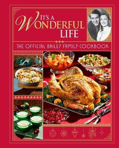 Cover image for It's a Wonderful Life: The Official Bailey Family Cookbook: Gift Set Edition (Holiday Cookbook, Christmas Recipes, Holiday Gifts, Classic Christmas Movies)