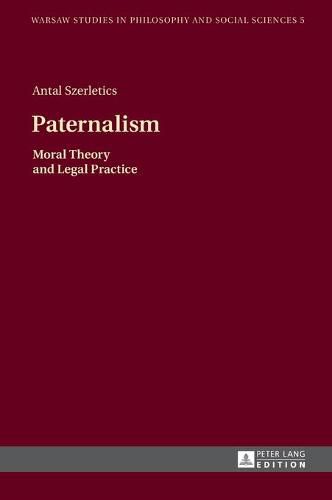 Paternalism: Moral Theory and Legal Practice