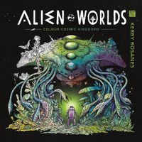 Cover image for Alien Worlds: Colour Cosmic Kingdoms