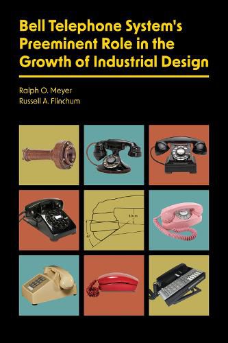 Bell Telephone System's Preeminent Role in the Growth of Industrial Design