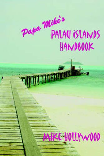 Cover image for Papa Mike's Palau Islands Handbook