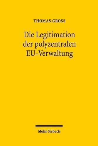 Die Legitimation der polyzentralen EU-Verwaltung