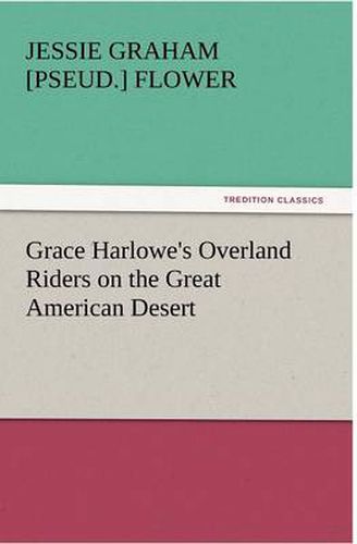 Cover image for Grace Harlowe's Overland Riders on the Great American Desert