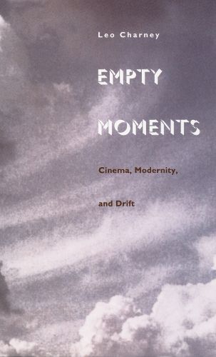 Cover image for Empty Moments: Cinema, Modernity, and Drift