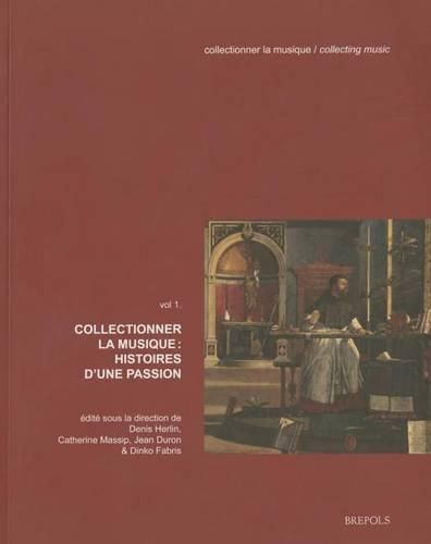 Cover image for Collectionner La Musique: Histoires d'Une Passion