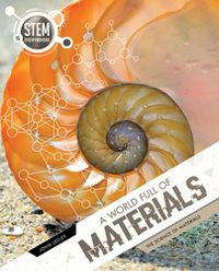 Cover image for A World Full of Materials: The Science of Materials