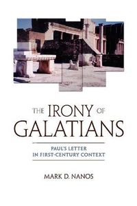 Cover image for The Irony of Galatians: Paul's Letter in First-Century Context