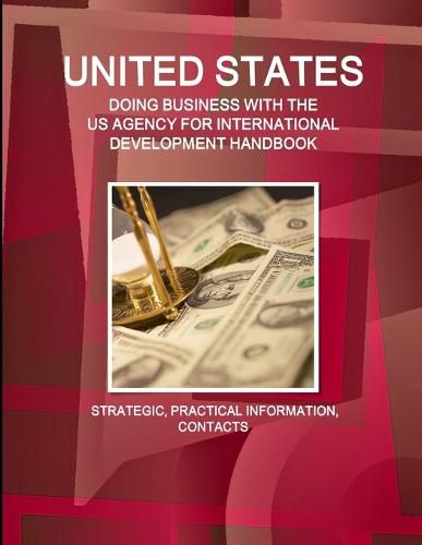 Cover image for United States - Doing Business with the Us Agency for International Development Handbook Strategic, Practical Information, Contacts