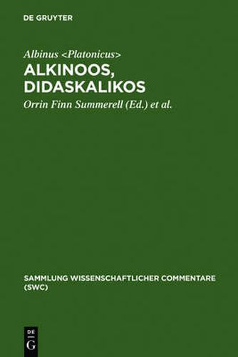 Cover image for Alkinoos, Didaskalikos: Lehrbuch Der Grundsatze Platons. Einleitung, Text, UEbersetzung Und Anmerkungen