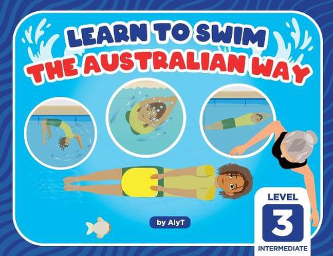 Learn To Swim The Australian Way Level 3: Intermediate