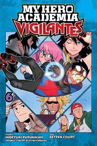 Cover image for My Hero Academia: Vigilantes, Vol. 6
