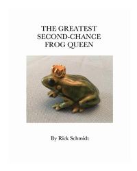 Cover image for The Greatest Second-Chance Frog Queen