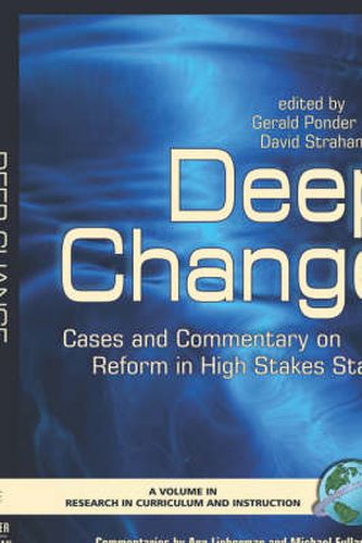 Cover image for Deep Change: Cases and Commentary on Schools and Programs of Successful Reform in High Stakes States