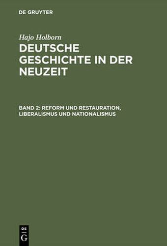 Cover image for Deutsche Geschichte in der Neuzeit, Band 2, Reform und Restauration, Liberalismus und Nationalismus