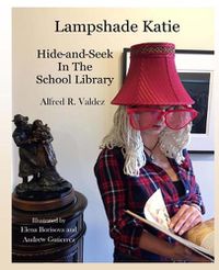 Cover image for Lampshade Katie: Hide and Seek in the School Library