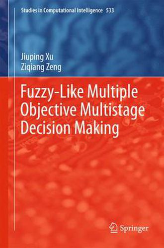 Cover image for Fuzzy-Like Multiple Objective Multistage Decision Making