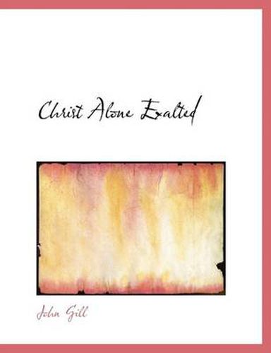 Cover image for Christ Alone Exalted