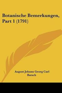 Cover image for Botanische Bemerkungen, Part 1 (1791)