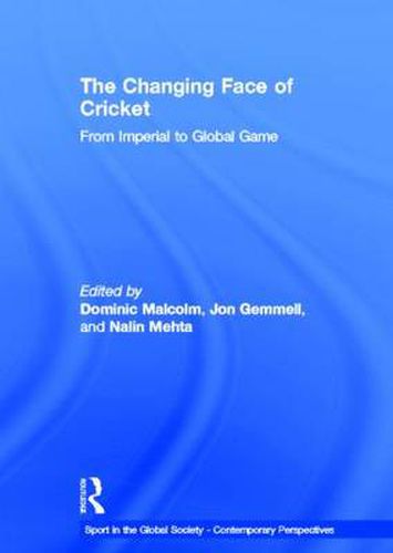 Cover image for The Changing Face of Cricket: From Imperial to Global Game