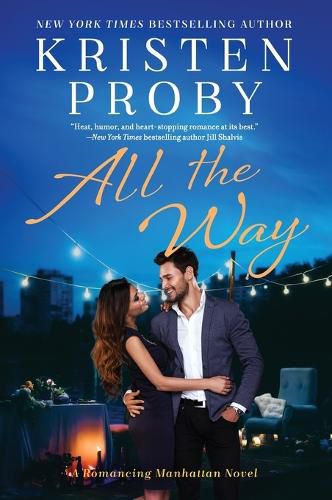 Cover image for All the Way: A Romancing Manhattan Novel