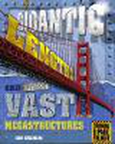 Cover image for Gigantic Lengths and Other Vast Megastructures