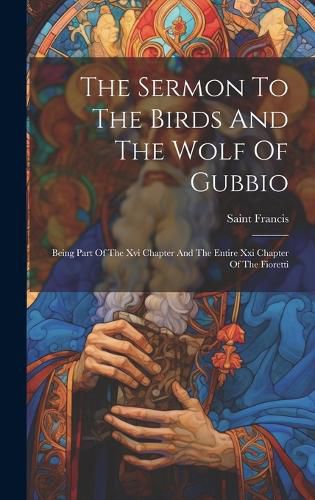 Cover image for The Sermon To The Birds And The Wolf Of Gubbio