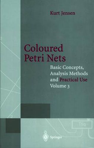 Cover image for Coloured Petri Nets: Basic Concepts, Analysis Methods and Practical Use