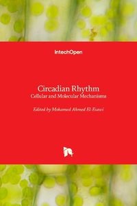 Cover image for Circadian Rhythm: Cellular and Molecular Mechanisms