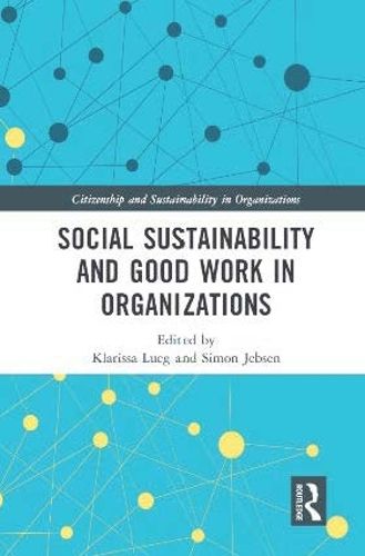 Social Sustainability and Good Work in Organizations