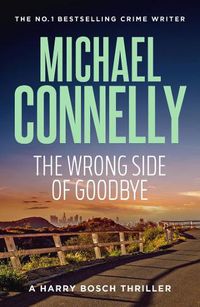 Cover image for The Wrong Side of Goodbye (Harry Bosch Book 19)