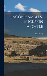 Cover image for Jacob Hamblin, Buckskin Apostle