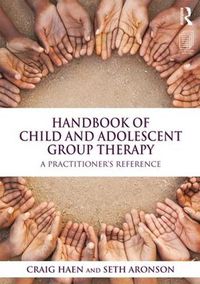 Cover image for Handbook of Child and Adolescent Group Therapy: A Practitioner's Reference