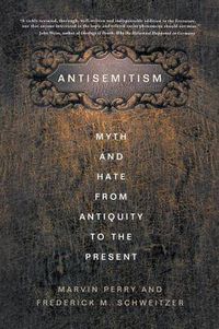 Cover image for Antisemitism: Myth and Hate from Antiquity to the Present