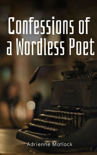 Cover image for Confessions of a Wordless Poet