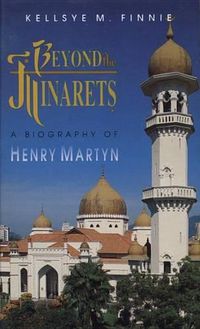 Cover image for Beyond the Minarets: Henry Martyn