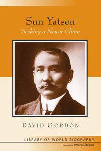 Cover image for Sun Yatsen: Seeking a Newer China