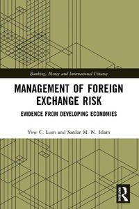 Cover image for Management of Foreign Exchange Risk: Evidence from Developing Economies