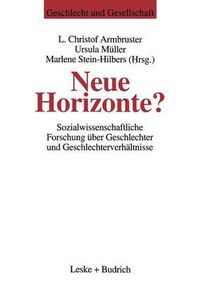 Cover image for Neue Horizonte?: Sozialwissenschaftliche Forschung UEber Geschlechter Und Geschlechterverhaltnisse