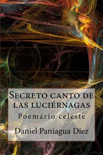 Cover image for Secreto canto de las luciernagas: Poemario celeste