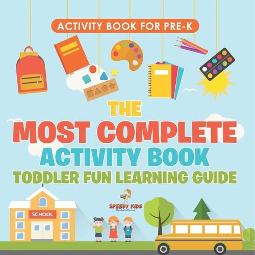 Cover image for Activity Book for Prek. The Most Complete Activity Book Toddler Fun Learning Guide 100 Exercises featuring Basic Concepts for Mastery (Letters, Shapes, Numbers and Colors)