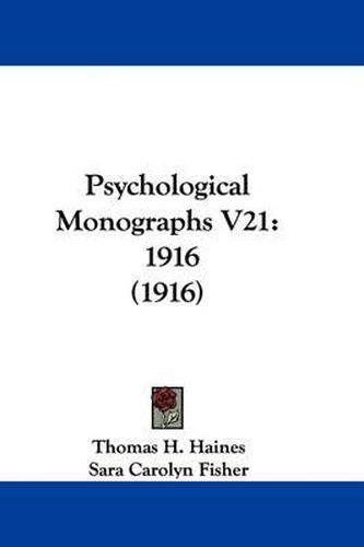 Psychological Monographs V21: 1916 (1916)