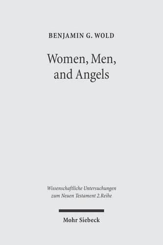 Cover image for Women, Men, and Angels: The Qumran Wisdom Document 'Musar leMevin' and its Allusions to Genesis Creation Traditions