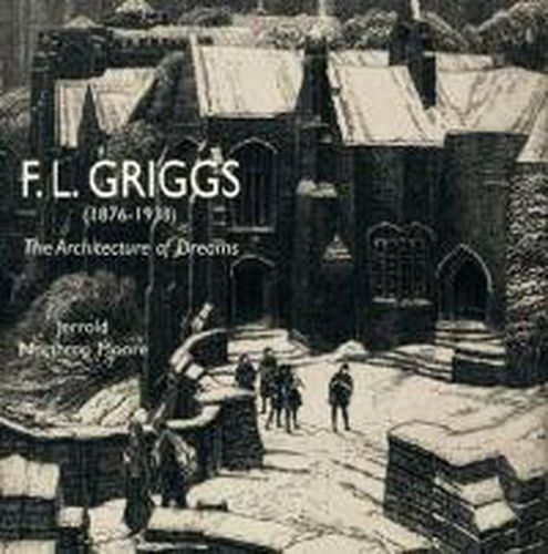 Cover image for F. L. Griggs: The Architecture of Dreams