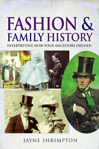 Cover image for Fashion and Family History: Interpreting How Your Ancestors Dressed