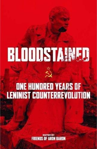 Cover image for Bloodstained: One Hundred Years of Leninist Counterrevolution